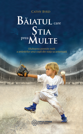 Memorii & biografii - Băiatul care știa prea multe. Uluitoarea poveste reală a amintirilor unui copil despre viața sa anterioară