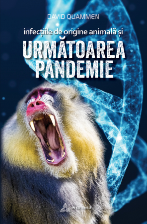 Știință - Infecțiile de origine animală și următoarea pandemie. David Quammen