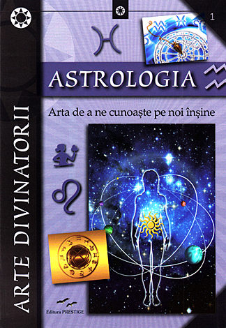Astrologia - arta de a ne cunoaşte pe noi înşine [1]