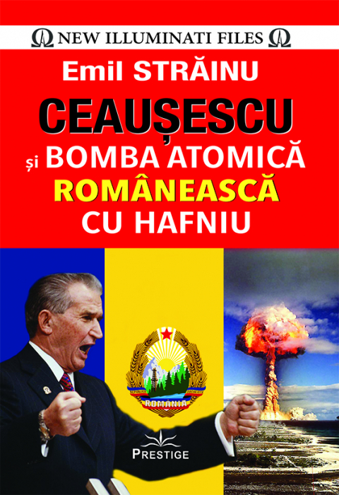 Ceaușescu și Bomba Atomică Românească cu Hafniu [1]