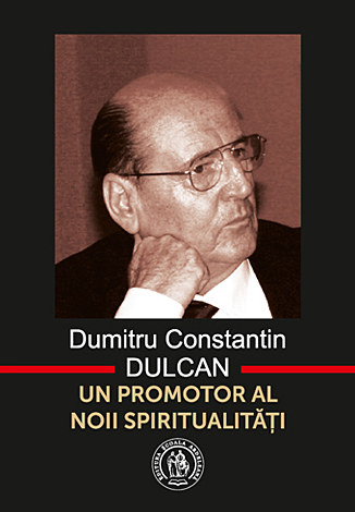Dumitru Constantin Dulcan - un promotor al noii spiritualităţi [1]