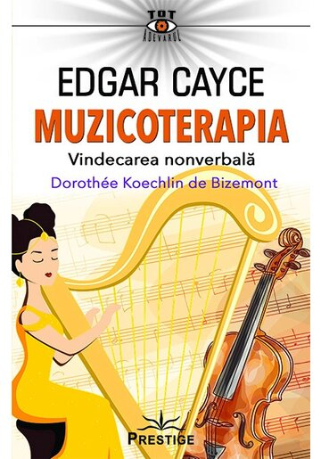 Edgar Cayce. Muzicoterapia - Vindecarea nonverbala [1]