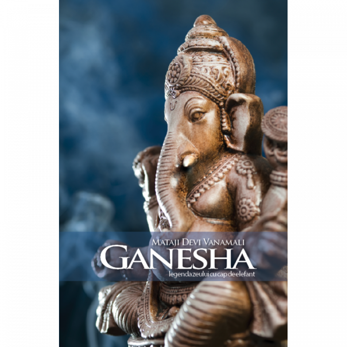 Ganesha. Legenda zeului cu cap de elefant [1]