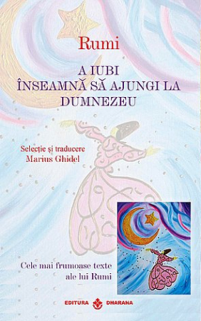 Vindecare spirituală - A iubi înseamnă să ajungi la Dumnezeu - Eliberarea de sine este fericirea toată - cele mai frumoase texte- 2 volume