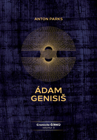 Editura Daksha - Ádam Genisiš, Cronicile Ǧírkù - volumul 3