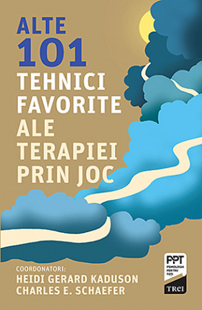 Dezvoltare personală - Alte 101 tehnici favorite ale terapiei prin joc