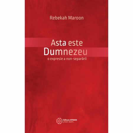 Non-dualitate - Asta este Dumnezeu. O expresie a non-separării