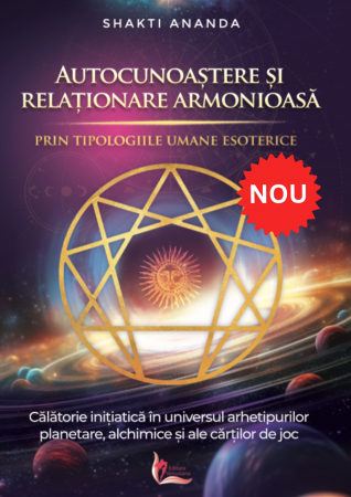 Cunoaștere - Autocunoaștere și relaționare armonioasă prin tipologiile umane esoterice