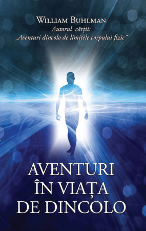 Dezvăluiri - Aventuri In Viata De Dincolo- William Buhlman