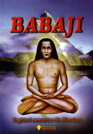 Yoga - Babaji - yoghinul nemuritor din Himalaya