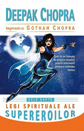 Dezvoltare personală - Cele şapte legi spirituale ale supereroilor
