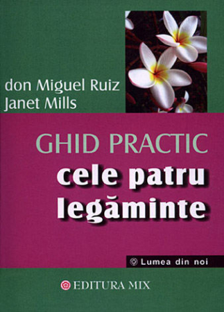 Vindecare spirituală - Cele patru legăminte - ghid practic