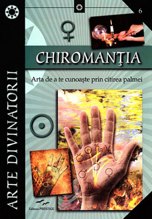 Dezvoltare personală - Chiromanţia - arta de a te cunoaşte prin citirea palmei