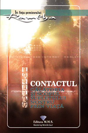 Spiritualitate şi ştiinţă - Contactul - călătoria şi scopul sufletului nostru prin viaţă