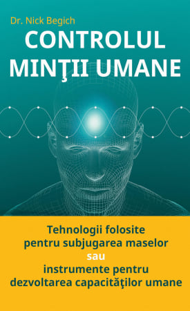 Dezvăluiri - Controlul Minții Umane – Dr. Nick Begich