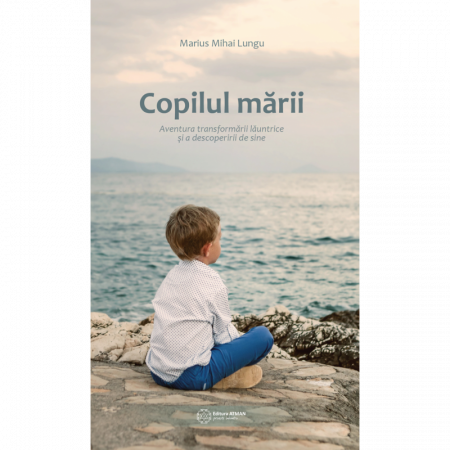 Non-dualitate - Copilul mării. Aventura transformării lăuntrice și a descoperirii de sine