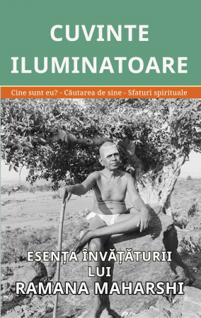 Spiritualitate - Cuvinte Iluminatoare – Ramana Maharshi