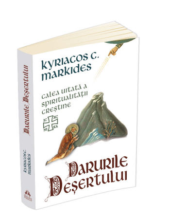 Dezvoltare personală - Darurile desertului - Calea uitată a spiritualității creștine