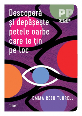 Dezvăluiri - Descoperă și depășește petele oarbe care te țin pe loc