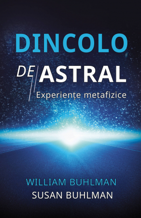 Dezvăluiri - Dincolo De Astral – William Buhlman