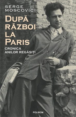 Știință - După război la Paris. Cronica anilor regăsiți