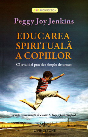 Spiritualitate şi ştiinţă - Educarea spirituală a copiilor - câteva idei practice simplu de urmat