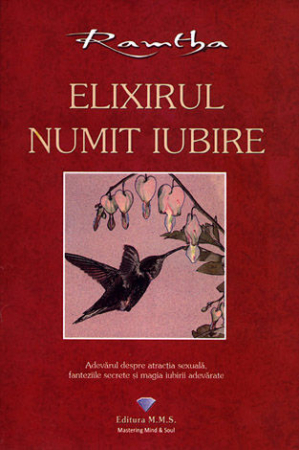 Fără categorie - Elixirul numit iubire - adevărul despre atracţia sexuală, fanteziile secrete şi magia iubirii adevărate