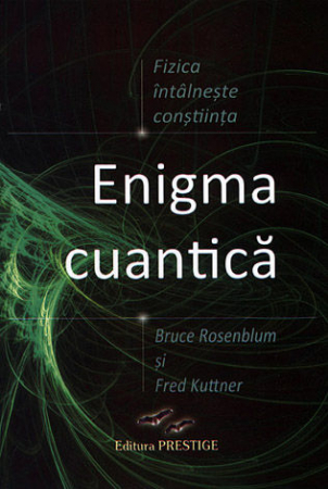 Spiritualitate şi ştiinţă - Enigma cuantică - fizica întâlneşte conştiinţa