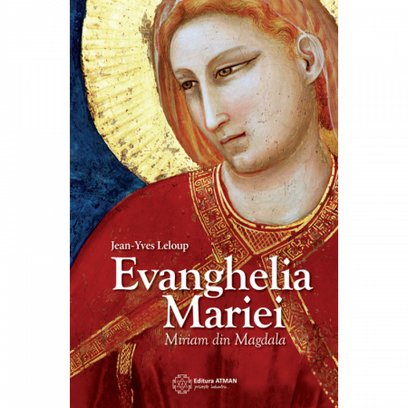 Creștinism - Evanghelia Mariei. Miriam din Magdala