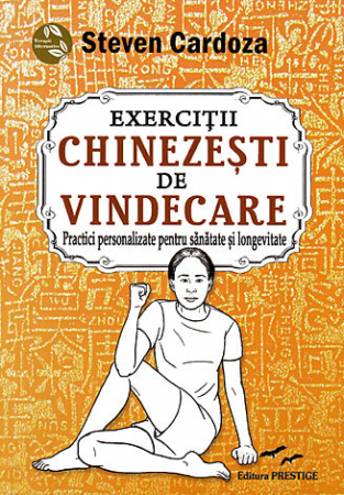 Yoga - Exerciţii chinezeşti de vindecare - practici personalizate pentru sănătate şi longevitate