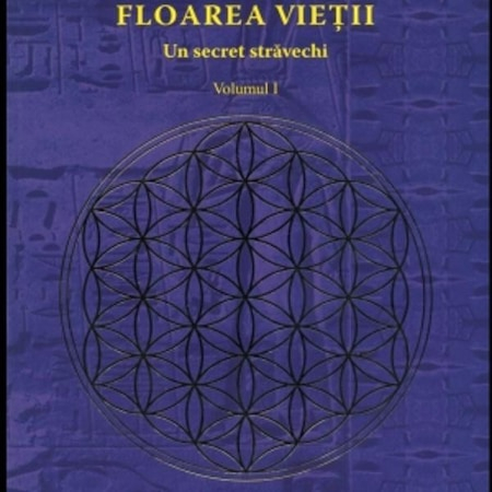 Dezvoltare personală - Floarea vieţii, volumul I: Un secret străvechi