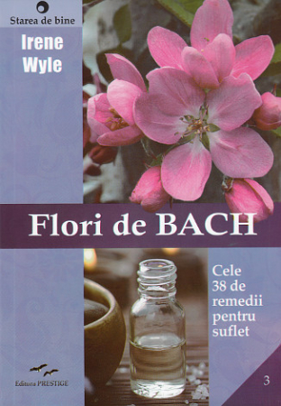Sănătate - Flori de Bach - cele 38 de remedii pentru suflet