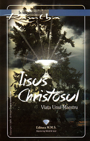 Dezvăluiri - Iisus Christosul - viaţa unui maestru