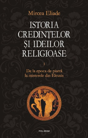 Dezvăluiri - Istoria credințelor și ideilor religioase Vol.1