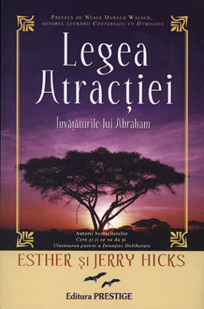 Spiritualitate - Legea atracţiei - învăţăturile lui Abraham