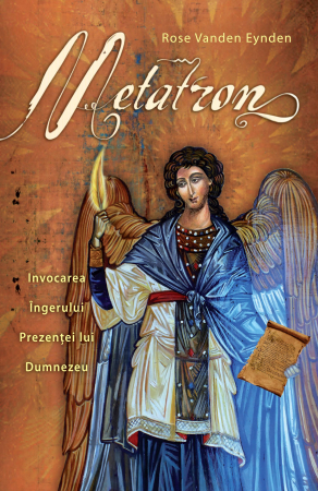 Editura Daksha - Metatron: invocarea îngerului prezenței lui Dumnezeu