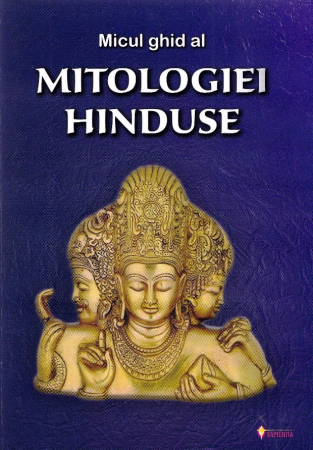 Dezvăluiri - Micul ghid al mitologiei hinduse