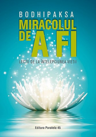 Dezvoltare personală - Miracolul de a fi - lecţii de la înţelepciunea vieţii