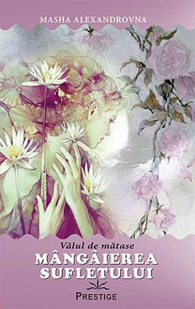 Dezvăluiri - Mângâierea sufletului - vălul de mătase