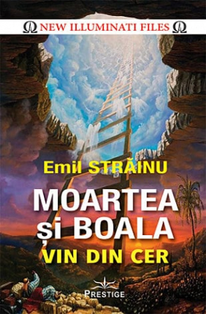 Dezvăluiri - Moartea şi boala vin din cer