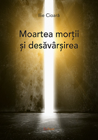 Dezvăluiri - Moartea morţii şi desăvârşirea - document parapsihologic
