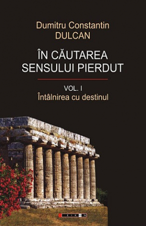 Spiritualitate şi ştiinţă - În căutarea sensului pierdut - vol. I + II