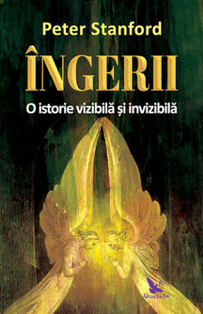 Îngeri - Îngerii - o istorie vizibilă şi invizibilă