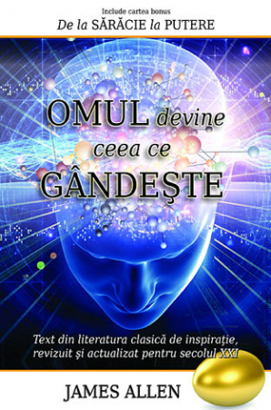 Dezvoltare personală - Omul devine ceea ce gândeşte