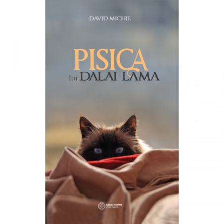 Ficțiune - Pisica lui Dalai Lama. Seninătatea și înțelepciunea lui Dalai Lama...