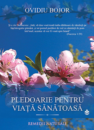 Sănătate - Pledoarie pentru viaţă sănătoasă - remedii naturale