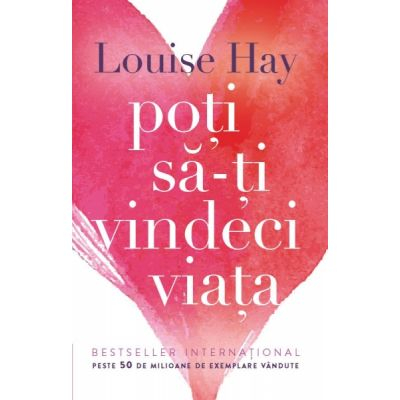 Vindecare spirituală - Poţi să-ţi vindeci viaţa