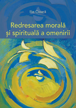 Cunoaștere - Redresarea morală şi spirituală a omenirii