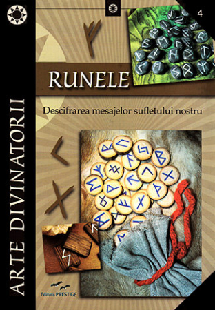 Dezvăluiri - Runele - descifrarea mesajelor sufletului nostru