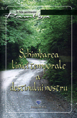 Spiritualitate şi ştiinţă - Schimbarea liniei temporale a destinului nostru